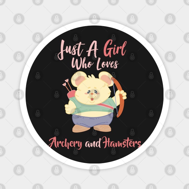 Just A Girl Who Loves Archery and Hamsters Gift design Magnet by theodoros20